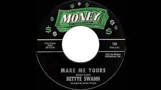 1967 HITS ARCHIVE Make Me Yours  Bettye Swann mono1 RampB hit [upl. by Eislek]