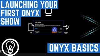 Launching Your First ONYX Show  ONYX Basics [upl. by Gilbert238]