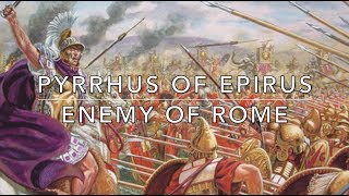 Pyrrhus of Epirus Enemy of Rome [upl. by Marler]