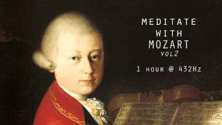 Meditate with Mozart  432Hz Classical Music  Vol 2 [upl. by Sorips426]