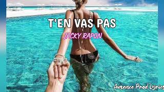 Jacky Rapon  Ten vas pas Lyrics [upl. by Eirod915]