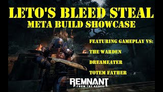 Remnant from the Ashes Build guide  Letos bleed steal vs Warden Dreameater amp Totem Father Apoc [upl. by Adniral]