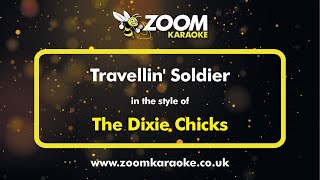 The Dixie Chicks  Travellin Soldier  Karaoke Version from Zoom Karaoke [upl. by Atiuqrahc587]