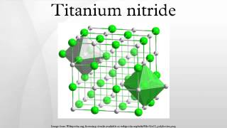 Titanium nitride [upl. by Yvette]