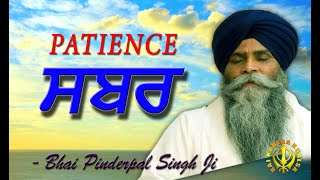 Sabar  ਸਬਰ  Patience  Santokh  Satisfaction  New Katha  Bhai Pinderpal Singh Ji [upl. by Lucky]