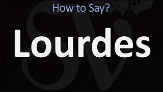 How to Pronounce Lourdes CORRECTLY [upl. by Sola]