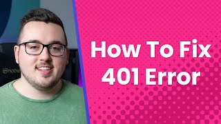 What is a 401 Error and How Do You Fix It [upl. by Aleihs40]