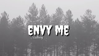 Envy Me  Calboy Lyrics [upl. by Eeleimaj]