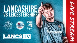 🔴 LIVE Lancashire vs Leicestershire  OneDay Cup [upl. by Michi]