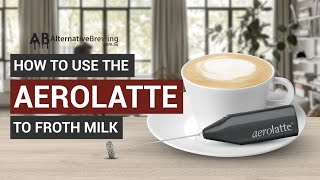 How To Use the AeroLatte To Froth Milk [upl. by Eerrahs461]