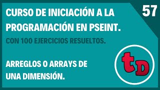 57Arreglos o arrays unidimensionales en PSeInt [upl. by Inanaup]