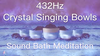 432Hz Crystal Singing Bowls Sound Bath  Relaxing Waves  Deep Healing Meditation Music [upl. by Hulda]