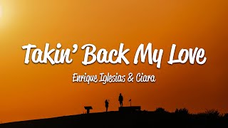 Enrique Iglesias  Takin Back My Love Lyrics ft Ciara [upl. by Conner691]