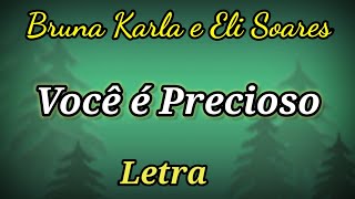 Você é Precioso LETRA Bruna Karla e Eli Soares [upl. by Yursa]