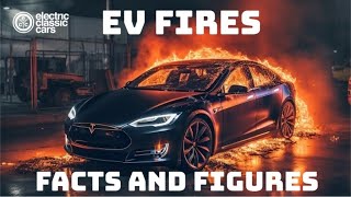 Electric Car Fires  Facts and Figures [upl. by Slerahc806]