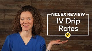 IV Drip Rates  NCLEX Review [upl. by Arias]