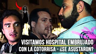 Visitamos Hospital Embrujado con La Cotorrisa  ¿Se asustaron [upl. by Ennazzus]