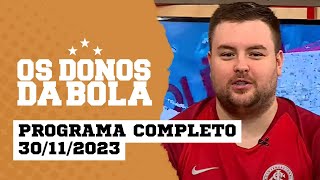 Donos da Bola RS  30112023  A vitória do Inter contra o Cuiabá  Grêmio em busca do G4 [upl. by Phalan]