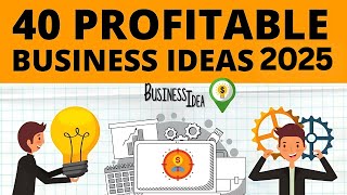 Top 40 Profitable Business Ideas to Start Your Own Business in 2025 [upl. by Ellehcrad796]