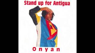 ONYAN  STAND UP FOR ANTIGUA [upl. by Enelyak739]