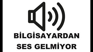 BİLGİSAYARDAN SES GELMİYOR SORUNU ÇÖZÜMÜ [upl. by Ellenahc]