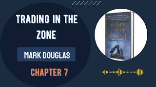 Trading In The Zone Audiobook by Mark Douglas  Chapter Seven [upl. by Oleusnoc]