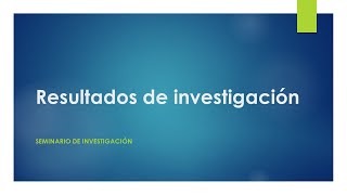 Como presentar los resultados de la investigación [upl. by Sterne]