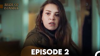 Bride of Istanbul  Episode 2 English Subtitles  Istanbullu Gelin [upl. by Zurek]