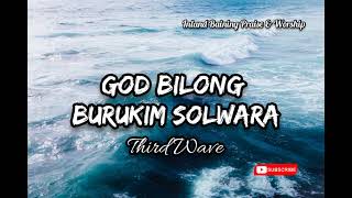 Third Wave  God Bilong Burukim Solwara PNG Gospel Music [upl. by Changaris]