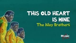 This Old Heart Is Mine  The Isley Brothers  Lyrics [upl. by Origra337]