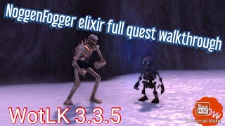 How to Get NoggenFogger Elixir  Quest Chain Walkthrough  WoW Warmane Icecrown 335 [upl. by Lyrehs362]