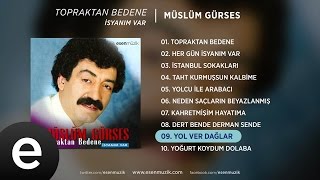 Yol Ver Dağlar Müslüm Gürses Official Audio yolverdağlar müslümgürses  Esen Müzik [upl. by Osicran]