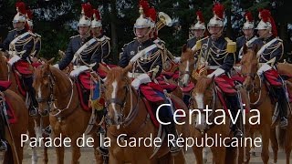 Centavia  Parade de la Garde Républicaine [upl. by Vitus]