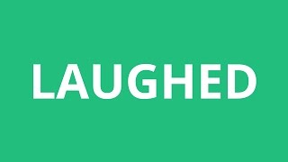 How To Pronounce Laughed  Pronunciation Academy [upl. by Rehm]