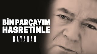 Kayahan  Bin Parçayım Hasretinle Video Klip [upl. by Dorree]