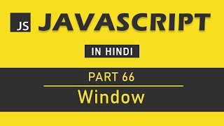 JavaScript Tutorial in Hindi for Beginners Part 66  Window Object in JavaScript [upl. by Atinas134]