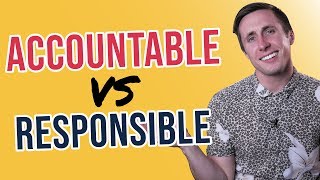 Accountable vs Responsible Why It Matters In Your Company [upl. by Banks600]