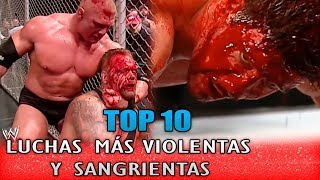 10 LUCHAS MAS VIOLENTAS Y SANGRIENTAS DE WWE [upl. by Nospmis595]