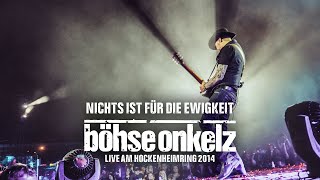 Böhse Onkelz  Nichts ist für die Ewigkeit Live am Hockenheimring 2014 [upl. by Anaugahs]