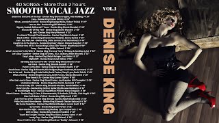 40 Songs  Smooth Vocal Jazz  Denise King [upl. by Yrehc]