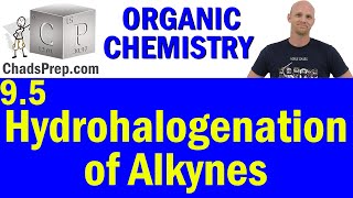 95 Hydrohalogenation of Alkynes  Organic Chemistry [upl. by Arielle]