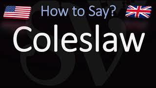 How to Pronounce Coleslaw CORRECTLY [upl. by Leffen]