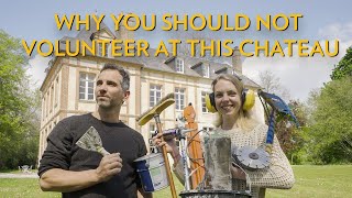 Why you should not volunteer at this chateau  How to renovate a Chateau Without killing ep18 [upl. by Nnaaihtnyc]