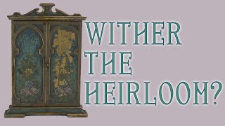 Wither The Heirloom [upl. by Vel550]