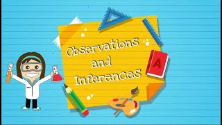 Observations and Inferences [upl. by Ainahpets]