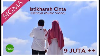 ISTIKHARAH CINTA  SIGMA Official Music Video [upl. by Aniar959]