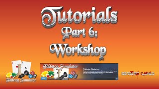 Tabletop Simulator Tutorial Series Part 6 Workshop [upl. by Anala78]