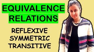 EQUIVALENCE RELATIONS REFLEXIVE SYMMETRIC TRANSITIVE RELATIONS AND FUNCTIONS CLASS XII 12th [upl. by Deeann]