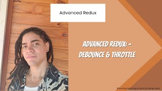 Advanced Redux  Debounce amp Throttle [upl. by Roxine]