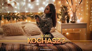 Sobel  KOCHASZ Kriss Remix [upl. by Candice]